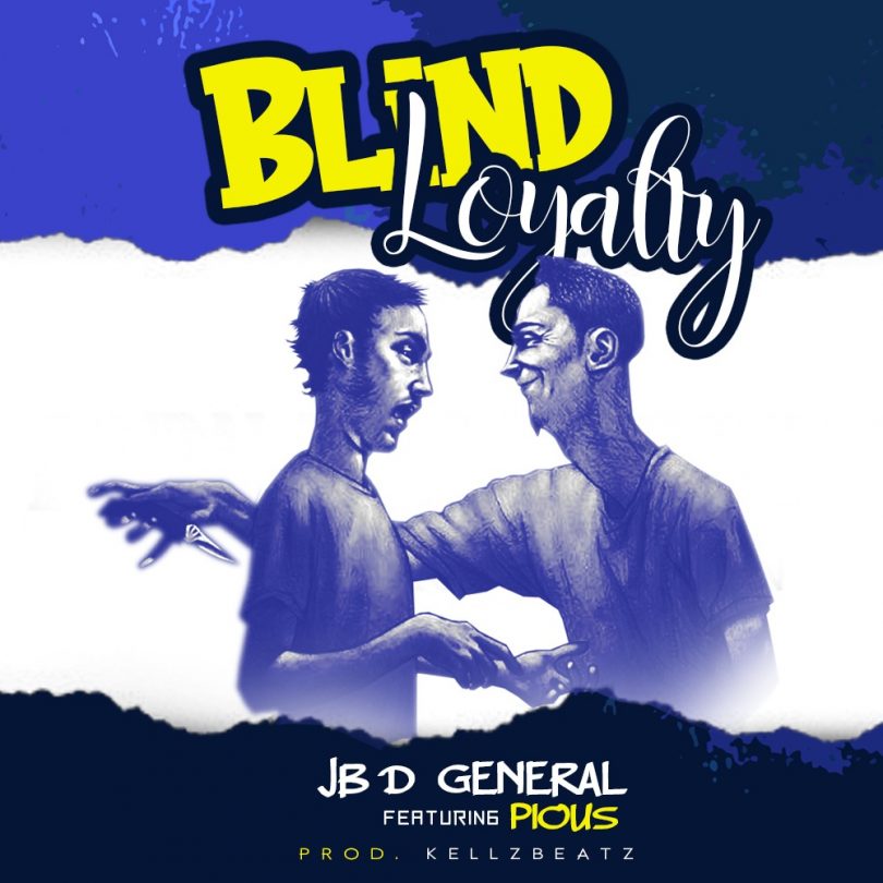 JB D’General Feat. Pious – Blind Loyalty