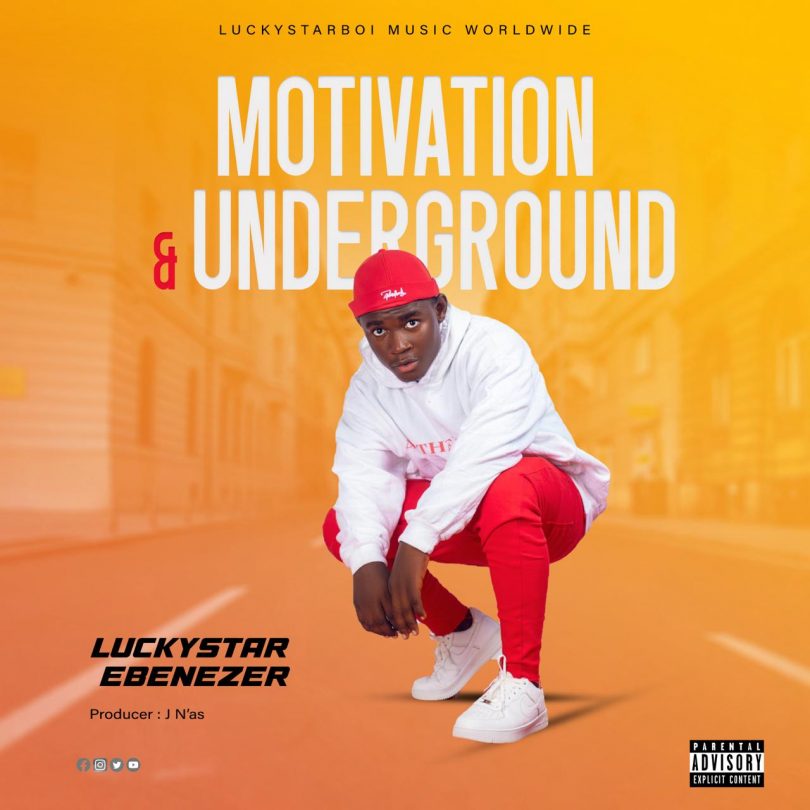 Luckystar Ebenezer – Motivation & Underground